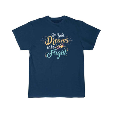 let your dreams take flight T SHIRT THE AV8R